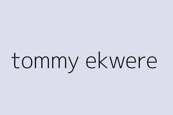 tommy ekwere